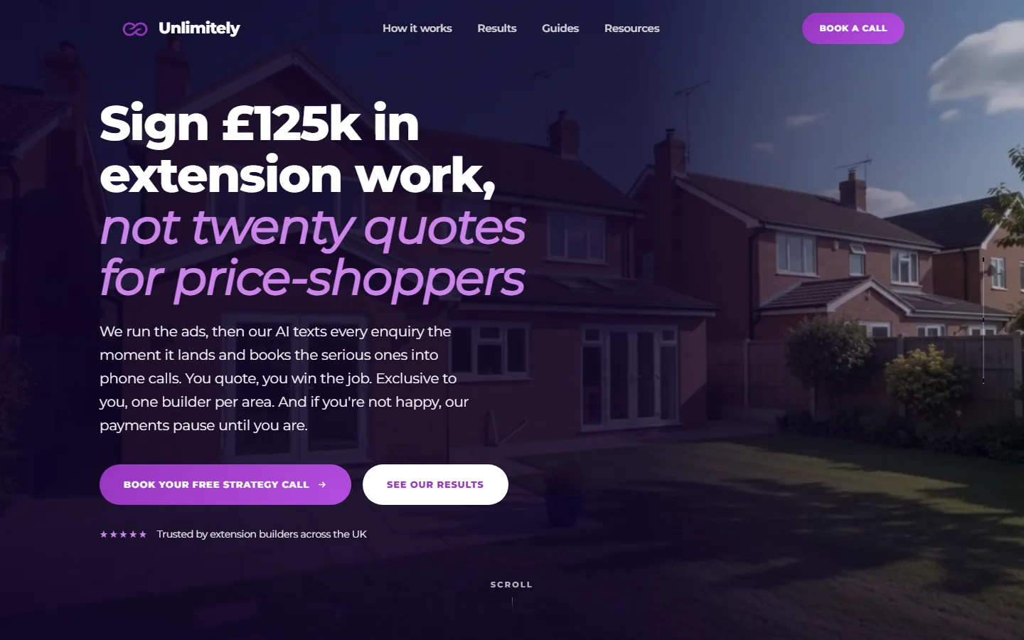 Unlimitely homepage: the headline Sign £125k in extension work, not twenty quotes for price-shoppers, in white and violet over a photograph of a brick house extension at dusk